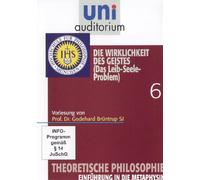 Theoretische Philosophie, Teil 6 (Reihe: uni auditorium) Die Wirklichkeit des Geistes (Länge: ca. 53 Min.) [DVD]