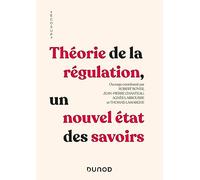 Théorie de la régulation: Un nouvel état des savoirs