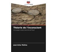 Théorie de l'inconscient: Un voyage à travers les écrits de Freud
