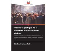 Théorie et pratique de la formation protestante des adultes: Formation évangélique pour adultes ou formation continue et formation des enseignants de religion en Autriche - Éducation civique