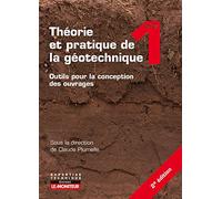 Théorie et pratique de la géotechnique - Tome 1: Outils pour la conception des ouvrages