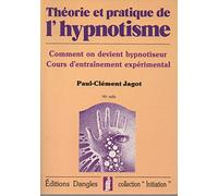 Théorie et pratique de l'hypnotisme: Comment on devient hypnotiseur, Cours d'entrainement expériemntal