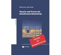 Theorie und Praxis der Grundwasserabsenkung: Klassiker des Bauingenieurwesens
