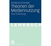 Theorien der Mediennutzung : Eine Einfuhrung by Schweiger, Wolfgang New<-