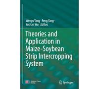 Theories and Application in Maize-Soybean Strip Intercropping System