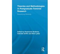 Theories and Methodologies in Postgraduate Feminist Research : Researching Differently