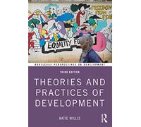 Theories and Practices of Development (Routledge Perspectives on Development)