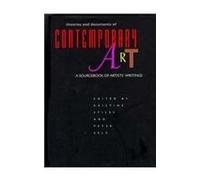 Theories & Documents of Contemporary Art - A Sourcebook of Artists Writings: 35 (California Studies in the History of Art)