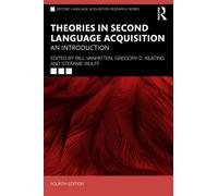 Theories in Second Language Acquisition : An Introduction