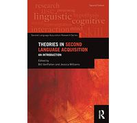 Theories in Second Language Acquisition: An Introduction (Second Language Acquisition Research Series)