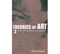 Theories of Art: 3. From Impressionism to Kandinsky: 003