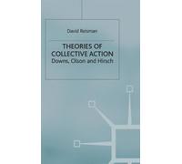 Theories of Collective Action : Downs, Olson and Hirsch