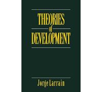 Theories of Development: Capitalism, Colonialism and Dependency