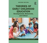 Theories of Early Childhood Education: Developmental, Behaviorist, and Critical