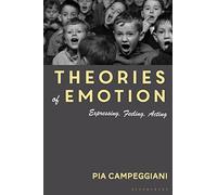 Theories of Emotion: Expressing, Feeling, Acting