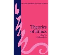 Theories of Ethics (Oxford Readings in Philosophy)