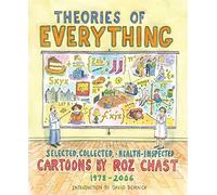 Theories of Everything: Selected, Collected, Health-inspected Cartoons, 1978-2006