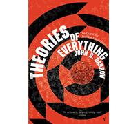 Theories Of Everything: The Quest for Ultimate Explanation