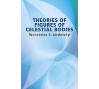 Theories of Figures of Celestial Bodies (Dover Books on Physics)