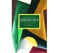 Theories of Ideology: The Powers of Alienation and Subjection: 54 (Historical Materialism)