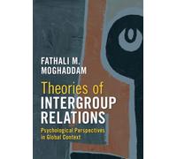 Theories of Intergroup Relations : Psychological Perspectives in Global Context