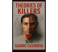 Theories of Killers: Unmasking the Mind Behind the Trigger