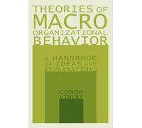 Theories of Macro-Organizational Behavior: A Handbook of Ideas and Explanations