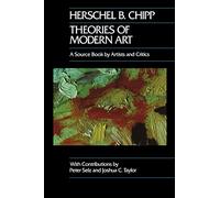 Theories of Modern Art : A Source Book by Artists and Critics