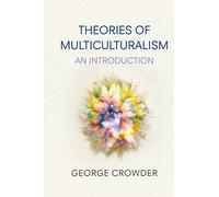 Theories of Multiculturalism: An Introduction