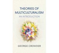 Theories of Multiculturalism: An Introduction