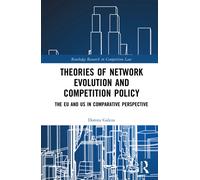 Theories of Network Evolution and Competition Policy : The EU and US in Comparative Perspective