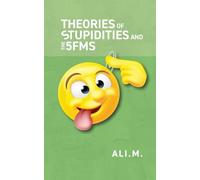 Theories of Stupidities and 5FMs