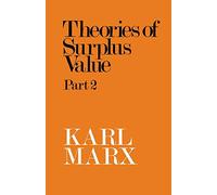 Theories of Surplus Value Part 2: Pt. 2