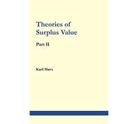 Theories of Surplus Value Part II