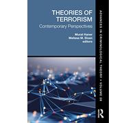 Theories of Terrorism: Contemporary Perspectives (Advances in Criminological Theory)
