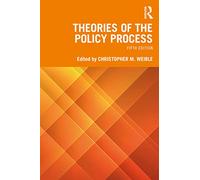Theories Of The Policy Process – Routledge