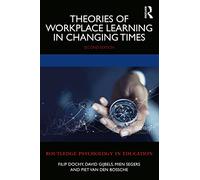 Theories of Workplace Learning in Changing Times – Routledge Psychology in Education