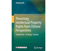 Theorising Intellectual Property Rights from Chinese Perspectives
