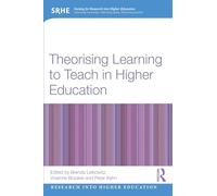 Theorising Learning to Teach in Higher Education (Research into Higher Education)