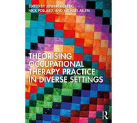Theorising Occupational Therapy Practice in Diverse Settings – Routledge
