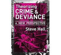 Theorizing Crime and Deviance: A New Perspective