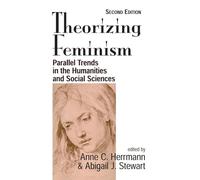 Theorizing Feminism: Parallel Trends In The Humanities And Social Sciences, Second Edition