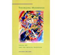 Theorizing Modernism - Visual Art & the Critical Tradition (Paper): Visual Art and the Critical Tradition (Interpretations in Art)