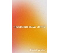 Theorizing Racial Justice (Philosophy of Race)