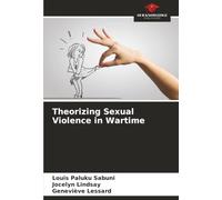 Theorizing Sexual Violence in Wartime