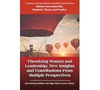 Theorizing Women & Leadership: New Insights & Contributions from Multiple Perspectives