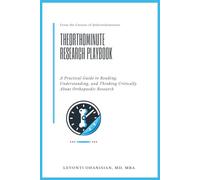 TheOrthoMinute Research Playbook: A Practical Guide to Reading, Understanding, and Thinking Critically About Orthopaedic Research