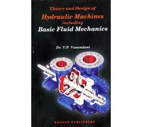 Theory and Design of Hydraulic Machines Including Basic Fluid Mechanics