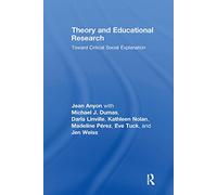 Theory and Educational Research: Toward Critical Social Explanation (Critical Youth Studies)