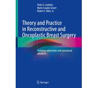 Theory and Practice in Reconstructive and Oncoplastic Breast Surgery : Technical approaches and conceptual advances
